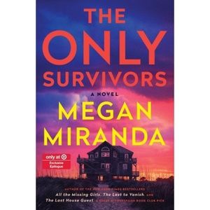 THE ONLY SURVIVORS by Megan Miranda - Hard Cover $28